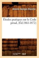 Études pratiques sur le Code pénal, 2012662404 Book Cover