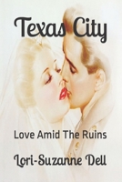Texas City: Love amid the ruins 1983447684 Book Cover