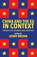 China and the Eu in Context: Insights for Business and Investors 1349469181 Book Cover