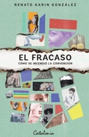 El fracaso: Cómo se incendió la Convención (Spanish Edition) 9563249844 Book Cover