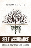 Self-Assurance: Struggle, Confidence, and Success 1544520107 Book Cover