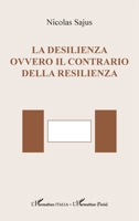 La desilienza ovvero il contrario della resilienza (Harmattan Italia) (French Edition) 2336478234 Book Cover