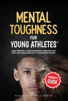 Mental Toughness For Young Athletes (Parent's Guide): Eight Proven 5-Minute Mindset Exercises For Kids And Teens Who Play Competitive Sports B0882JGRVC Book Cover