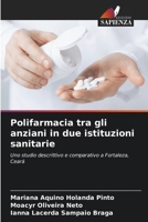 Polifarmacia tra gli anziani in due istituzioni sanitarie (Italian Edition) 6208644682 Book Cover