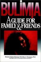 Bulimia: A Guide for Family and Friends (Psychology Series) 0787903612 Book Cover