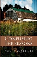 Confusing the Seasons 0615437087 Book Cover