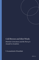 Cold Breezes and Idiot Winds: Patriotic Correctness and the Post-9/11 Assault on Academe 9460914071 Book Cover