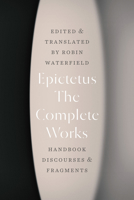 The Complete Works: Handbook, Discourses, and Fragments 022676947X Book Cover