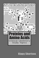 Proteins and Amino Acids: Clinical Chemistry Study Topics 149470837X Book Cover