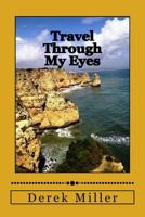 Travel Through My Eyes 1983603805 Book Cover