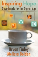 Inspiring Hope: Devotionals for the Digital Age 1543059414 Book Cover