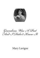 Grandma Was a Poet and I Didn't Know It 1505387094 Book Cover