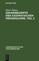 Grundbegriffe Der Axiomatischen Mengenlehre, Teil 2: Einführung in Die Axiomatische Mengenlehre II/2 3112526198 Book Cover