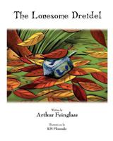 The Lonesome Dreidel: A Chanukah Adventure 1452880425 Book Cover