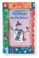 Yule Always Be My Friend (Pocket Gold) 0880881054 Book Cover