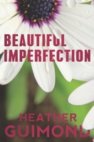 Beautiful Imperfection 1537570544 Book Cover