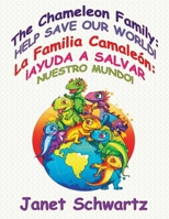 The Chameleon Family: HELP SAVE OUR WORLD!: La Familia Camaleón: ¡AYUDA A SALVAR NUESTRO MUNDO! B0C9S572TY Book Cover