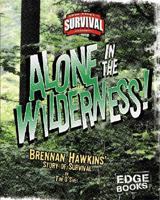 Alone in the Wilderness!: Brenna Hawkins' Story of Survival (Edge Books) 142960087X Book Cover