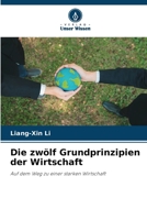 Die zwölf Grundprinzipien der Wirtschaft: Auf dem Weg zu einer starken Wirtschaft (German Edition) 6203907081 Book Cover