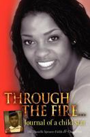 Through The Fire... Journal of a child star 1451596502 Book Cover