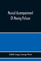 Musical Accompaniment of Moving Pictures 9354217168 Book Cover