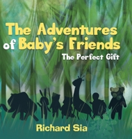 The Adventures of Baby's Friends: The Perfect Gift 0228850215 Book Cover