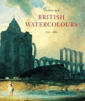 The Great Age of British Watercolours 1750-1880 (Art & Design) 3791312545 Book Cover