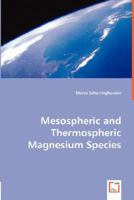 Mesospheric and Thermospheric Magnesium Species 3836491648 Book Cover