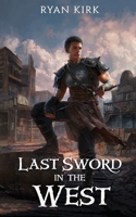 Last Sword in the West 1953692044 Book Cover