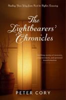 THE LIGHTBEARERS’ CHRONICLES: Healing Your Way from Hurt to Higher Knowing B0G3NZN9DF Book Cover
