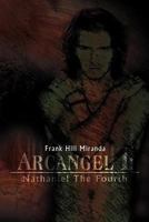 Arcangel I: Nathaniel the Fourth 1479708712 Book Cover