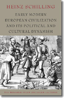 Early Modern European Civilization and Its Political and Cultural Dynamism (Menahem Stern Jerusalem Lectures) 1584657006 Book Cover