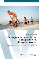 Ontogenese motorischer Fähigkeiten im Grundschulalter: Allgemeiner Sportmotorischer Test (AST 6-11) 3639425022 Book Cover