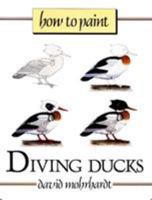 How to Paint Diving Ducks: A Guide to Materials, Tools, and Technique 0811730115 Book Cover