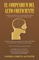 El Compendium Del Alto Coeficiente: Cuando Personas Extraordinarias Viven En Un Mundo Ordinario 1506534325 Book Cover