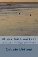 31 Day Faith Workout: A Walk Through Proverbs 1727000730 Book Cover