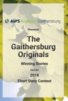 The Gaithersburg Originals: Winning Stories from the 2018 Short Story Contest 193412429X Book Cover