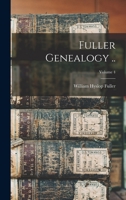 Fuller Genealogy ..; Volume 4 1018539387 Book Cover