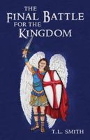 The Final Battle for the Kingdom 0986261319 Book Cover