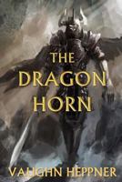 The Dragon Horn 154422303X Book Cover