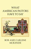 What American Pastors Have to Say 1640285202 Book Cover