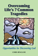 Overcoming Life's 7 Common Tragedies: Opportunities for Discovering God 0809143917 Book Cover