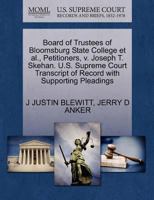 Board of Trustees of Bloomsburg State College et al., Petitioners, v. Joseph T. Skehan. U.S. Supreme Court Transcript of Record with Supporting Pleadings 1270665928 Book Cover