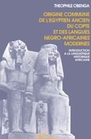 Origine commune de l'égyptien ancien, du copte et des langues négro-africaines modernes: Introduction à la linguistique (French Edition) 2738413471 Book Cover