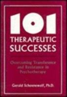101 Therapeutic Successes: Overcoming Transference and Resistance in Psychotherapy 0876688695 Book Cover