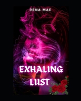 Exhaling Lust B0FJ6BR8CG Book Cover