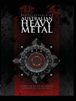 Encyclopaedia of Australian Heavy Metal 0994320612 Book Cover