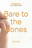 Bare to the Bones: Part One B09HNHCBDX Book Cover