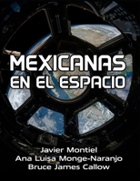 Mexicanas en el Espacio: COMPILACIÓN DE BIOGRAFÍAS DE MUJERES MEXICANAS QUE HAN MARCADO EL RUMBO DE LA EXPLORACIÓN ESPACIAL. (Spanish Edition) B0G7RPFR5C Book Cover
