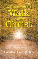 A Housewife's Walk with Christ: Lessons on How to Walk with Christ B0DQVGDLS8 Book Cover